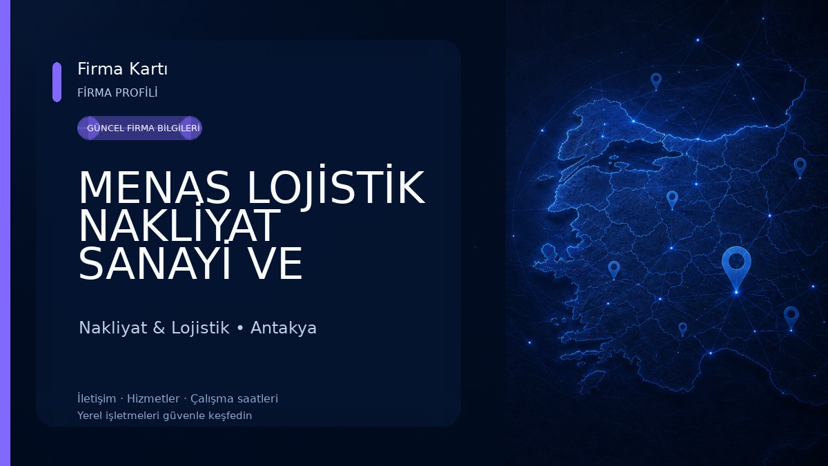 MENAS LOJİSTİK NAKLİYAT SANAYİ VE TİCARET LİMİTED ŞİRKETİ