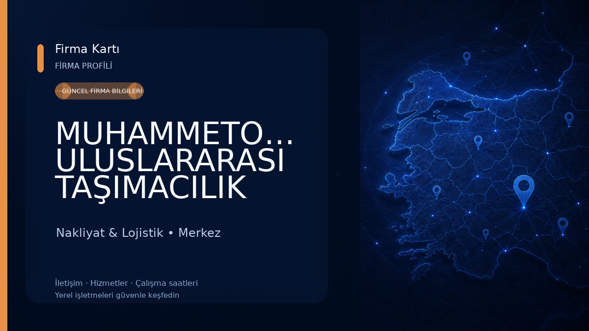 MUHAMMETOĞULLARI ULUSLARARASI TAŞIMACILIK LTD. ŞTİ.