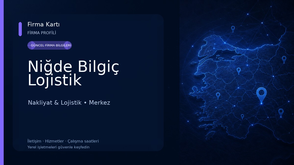Niğde Bilgiç Lojistik Nakliyat & Lojistik