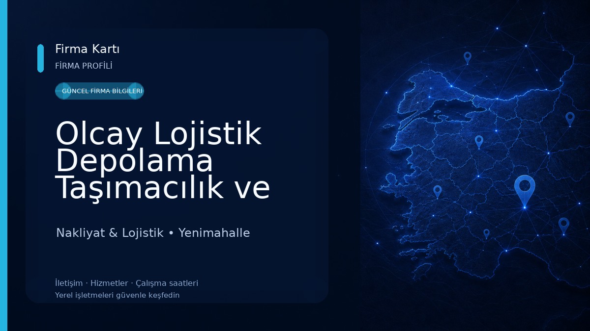 Olcay Lojistik Depolama Taşımacılık ve Ticaret Ltd. Şti. Nakliyat & Lojistik