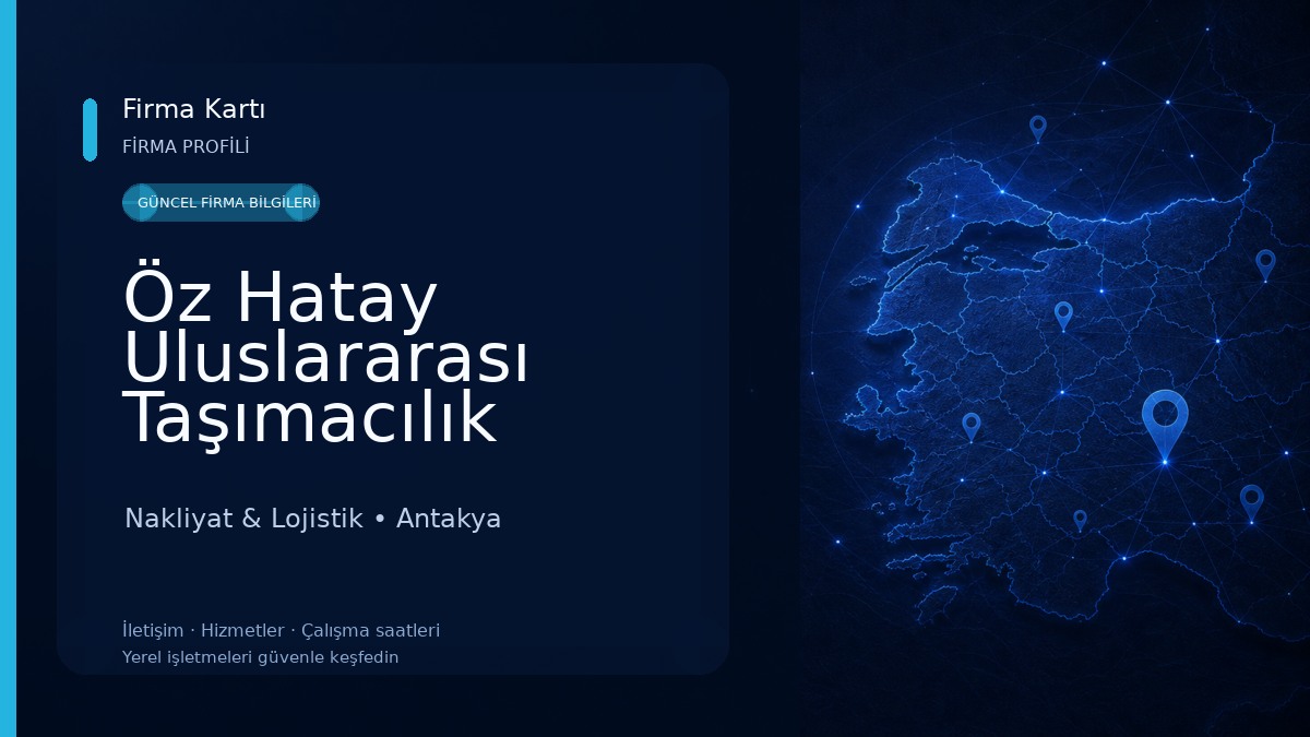 Öz Hatay Uluslararası Taşımacılık Nakliyat & Lojistik
