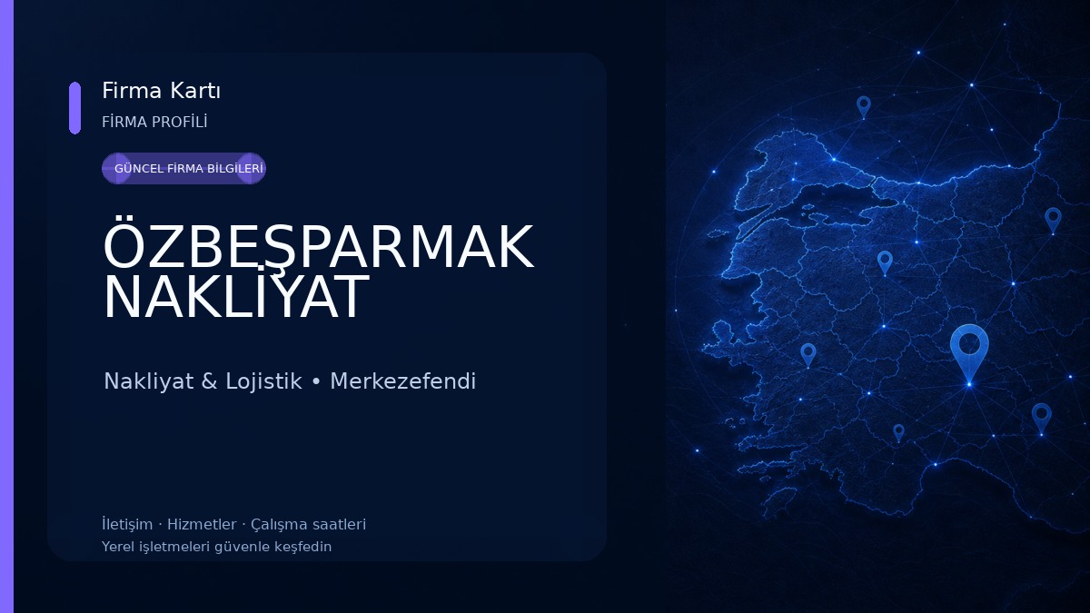 ÖZBEŞPARMAK NAKLİYAT Nakliyat & Lojistik