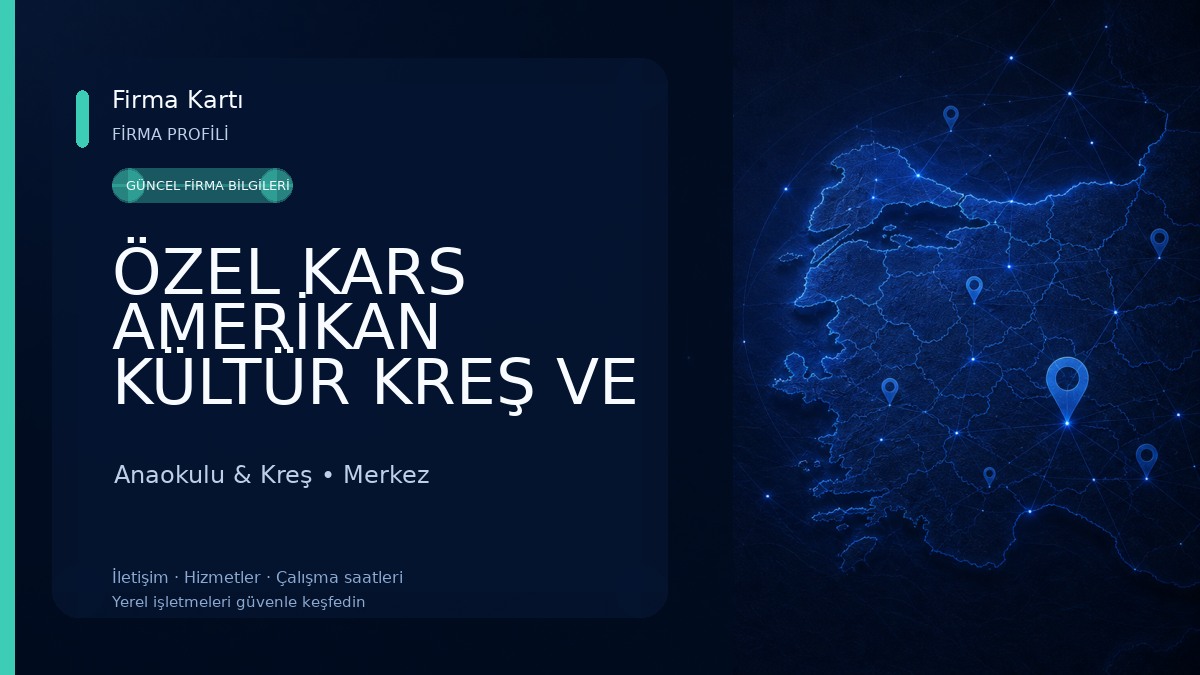ÖZEL KARS AMERİKAN KÜLTÜR KREŞ VE GÜNDÜZ BAKIMEVİ