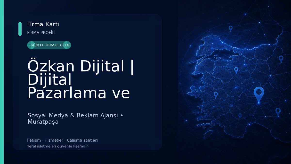 Özkan Dijital | Dijital Pazarlama ve Reklam Ajansı I Sosyal Medya Ajansı