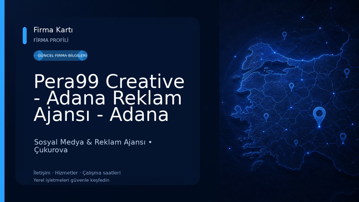 Pera99 Creative - Adana Reklam Ajansı - Adana Promosyon - Adana Sosyal Medya, Adana Web Tasarım, Adana Tanıtım Filmi Sosyal Medya & Reklam Ajansı