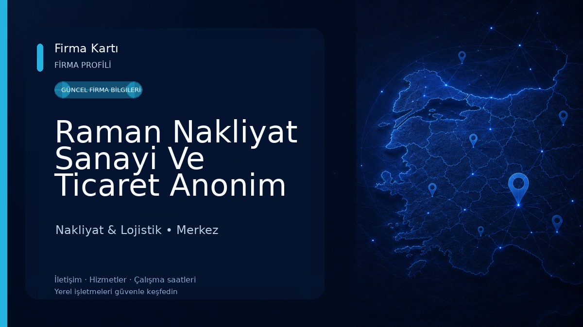 Raman Nakliyat Sanayi Ve Ticaret Anonim Şirketi Batman