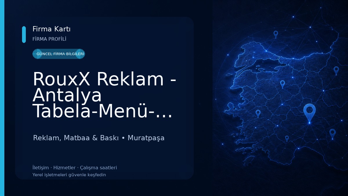 RouxX Reklam - Antalya Tabela-Menü-Dijital Baskı - Kurumsal Kimlik - Matbaa Ürünleri - Tasarım Reklam, Matbaa & Baskı