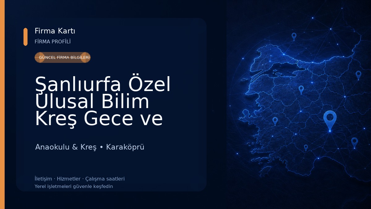 Şanlıurfa Özel Ulusal Bilim Kreş Gece ve Gündüz Bakımevi