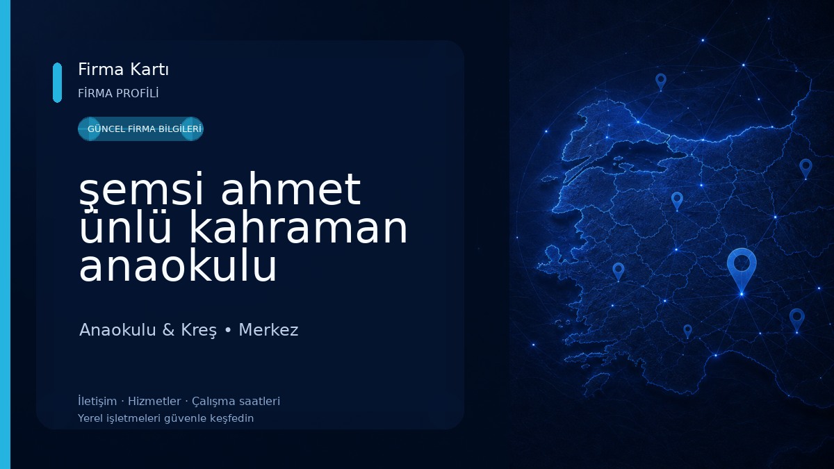 şemsi ahmet ünlü kahraman anaokulu