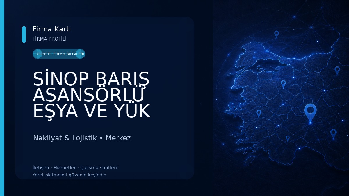 SİNOP BARIŞ ASANSÖRLÜ EŞYA VE YÜK TAŞIMA VE NAKLİYE VE ELAMAN