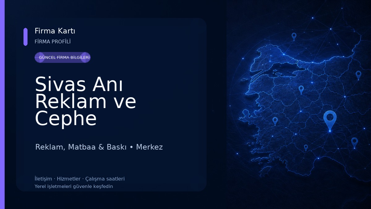 Sivas Anı Reklam ve Cephe Sistemleri Reklam, Matbaa & Baskı