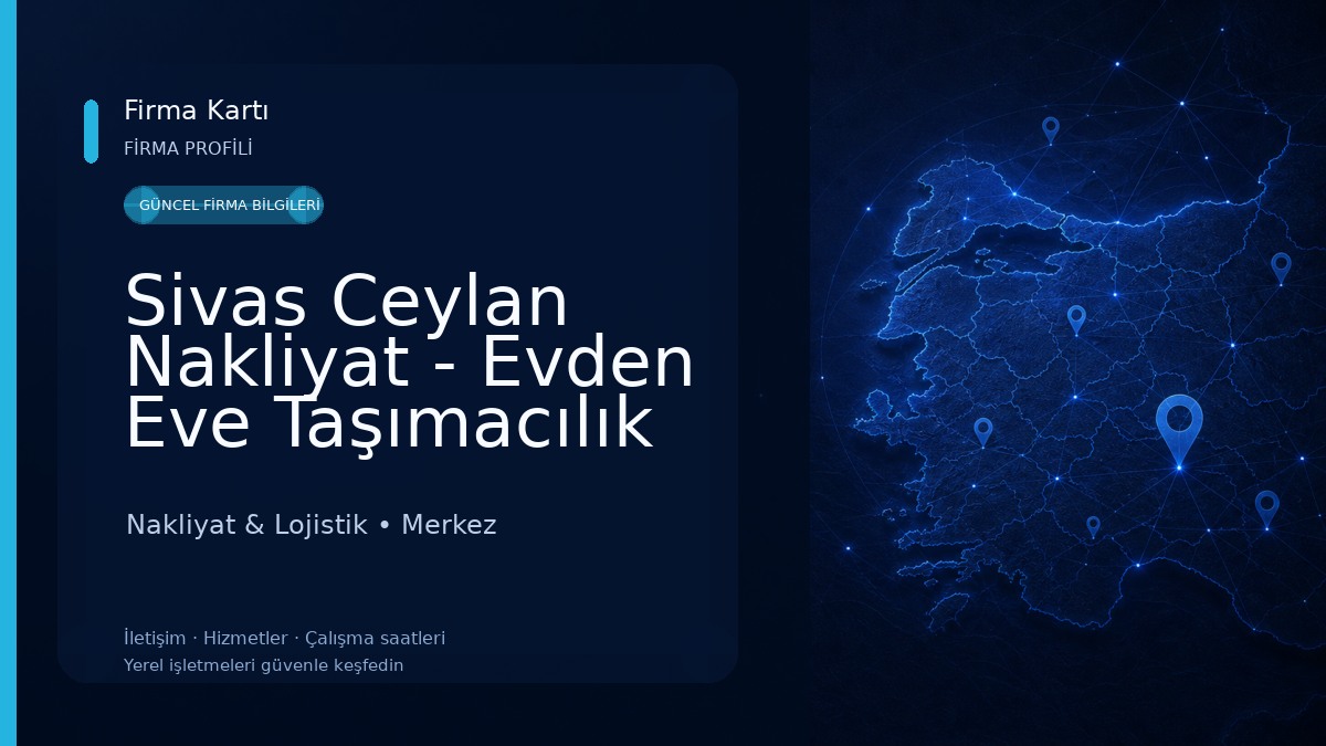 Sivas Ceylan Nakliyat - Evden Eve Taşımacılık