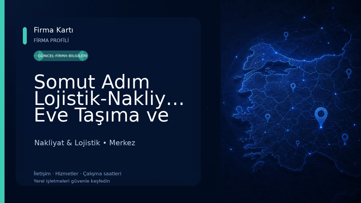Somut Adım Lojistik-Nakliyat-Evden Eve Taşıma ve Aracılık Hizmetleri