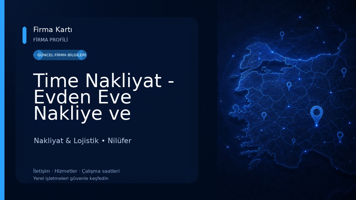Time Nakliyat - Evden Eve Nakliye ve Taşımacılık Hizmetleri - Nilüfer, Bursa Nakliyat & Lojistik