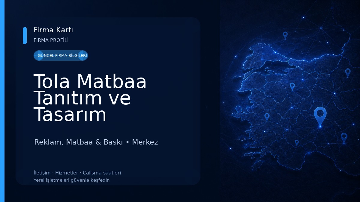 Tola Matbaa Tanıtım ve Tasarım Hizmetleri
