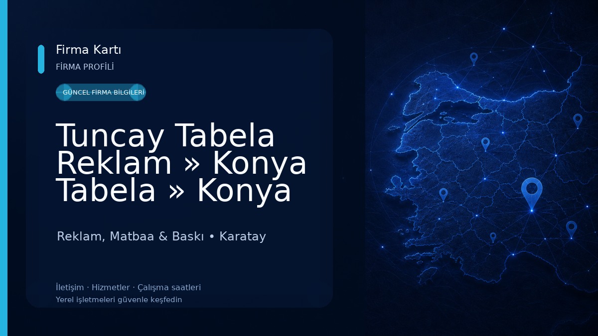 Tuncay Tabela Reklam » Konya Tabela » Konya Totem Tabela Reklam, Matbaa & Baskı