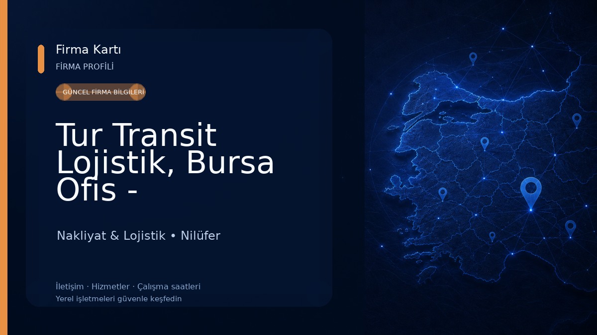 Tur Transit Lojistik, Bursa Ofis - Depo/Antrepo Nakliyat & Lojistik