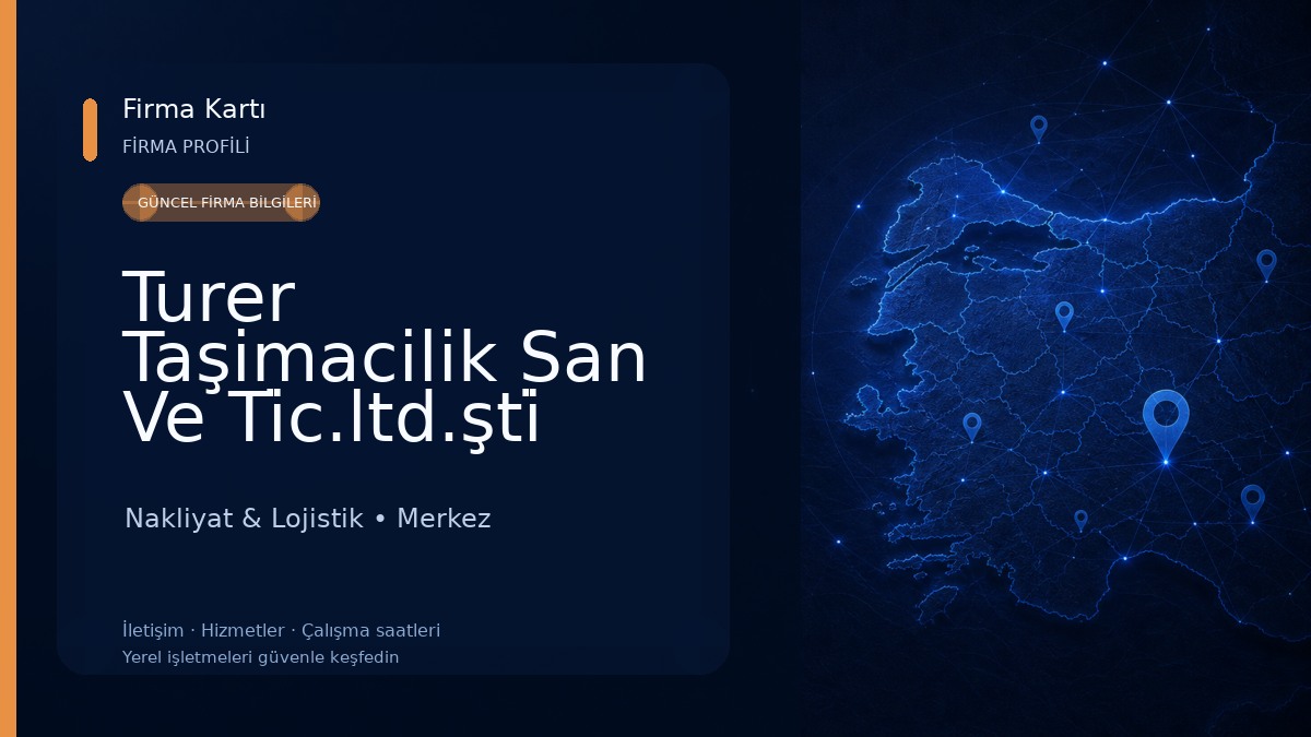 Turer Taşimacilik San Ve Ti̇c.ltd.şti̇ Nakliyat & Lojistik