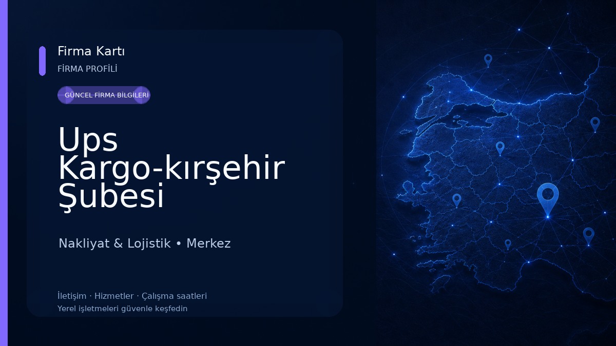 Ups Kargo-kırşehir Şubesi