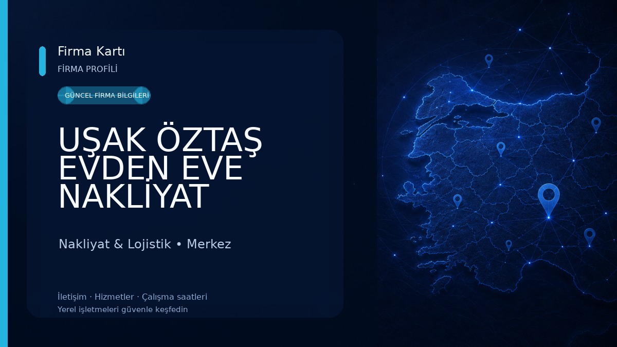 UŞAK ÖZTAŞ EVDEN EVE NAKLİYAT