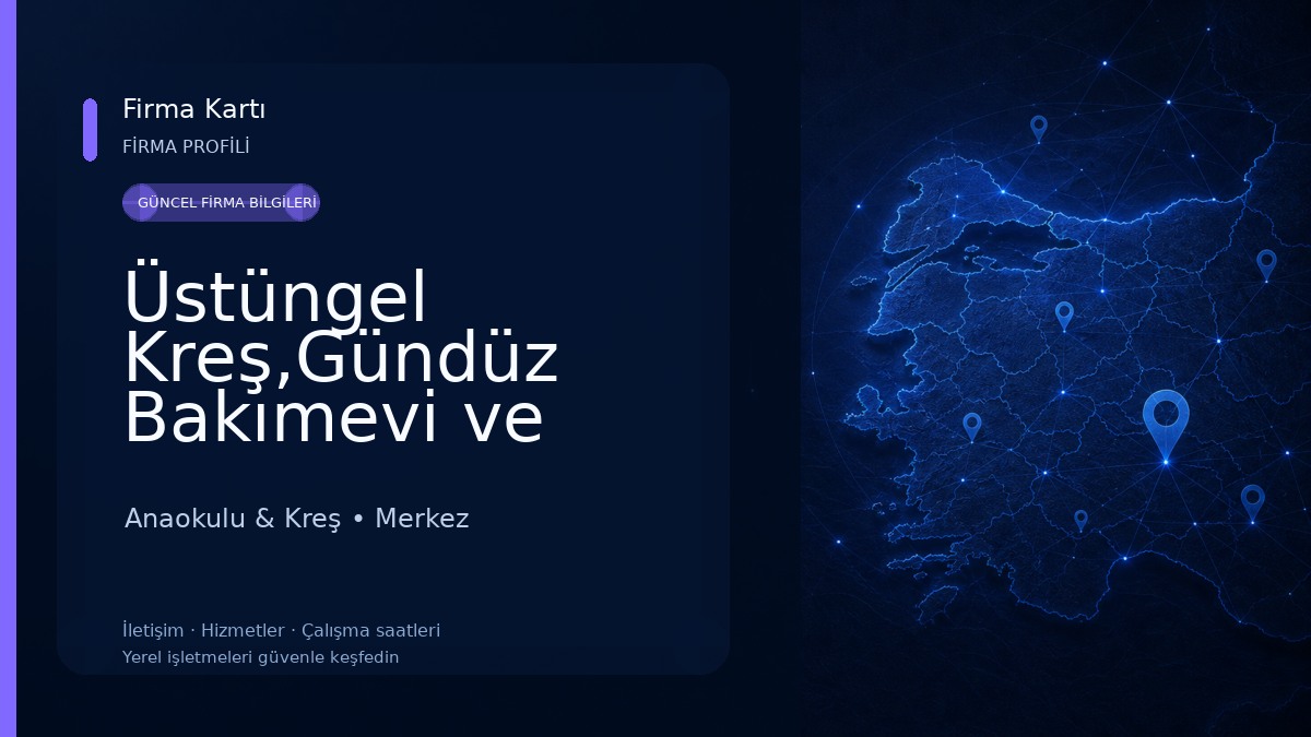 Üstüngel Kreş,Gündüz Bakımevi ve Çocuk Kulübü Anaokulu & Kreş