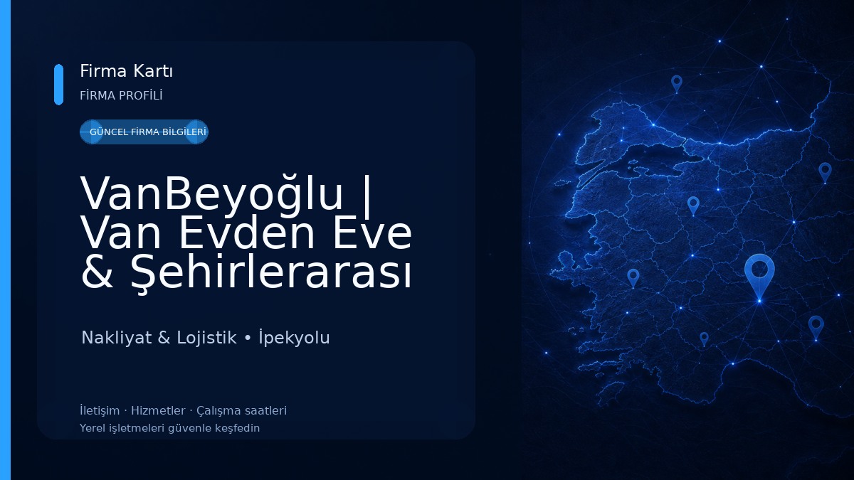 VanBeyoğlu | Van Evden Eve & Şehirlerarası Nakliyat Firması Nakliyat & Lojistik